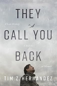 they call you back a lost history a search a memoir 1st edition tim z hernandez 0816553610, 978-0816553617
