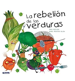 la rebelia n de las verduras / the vegetables rebellion 1st edition david aceituno ,daniel montero gala n