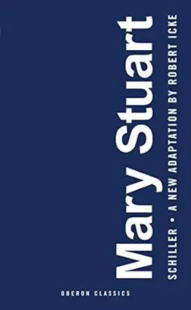 mary stuart 1st edition robert icke ,friedrich schiller 1786820250, 978-1786820259