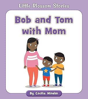 bob and tom with mom 1st edition cecilia minden ,rachael mclean 1534196730, 978-1534196735