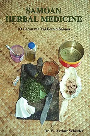 samoan herbal medicine o laau ma vai fofo o samoa 1st edition dr w arthur whistler 0964542625, 978-0964542624