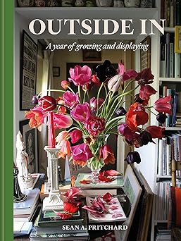 outside in a year of growing and displaying 1st edition sean a pritchard 1784728853, 978-1784728854