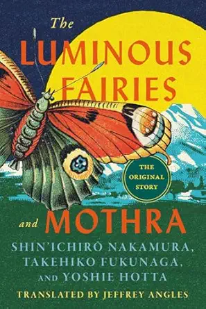 the luminous fairies and mothra 1st edition takehiko fukunaga ,yoshie hotta ,shin\\\\\\\'ichiro nakamura