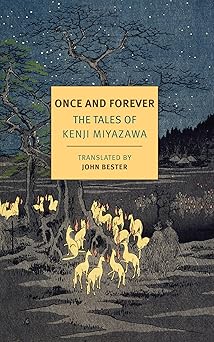 once and forever the tales of kenji miyazawa 1st edition kenji miyazawa ,john bester 1681372606,