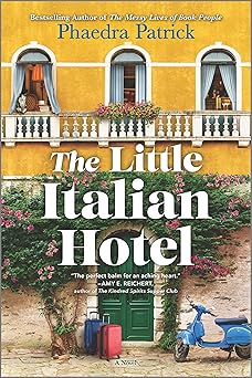 the little italian hotel a touching story of second chances and the unexpected joys of life in a little