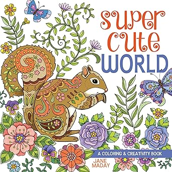 super cute world a coloring and creativity book 1st edition jane maday 1440349754, 978-1440349751