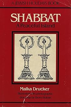 shabbat a peaceful island a jewish holiday book 1st edition malka drucker ,brom hoban 0823405001,