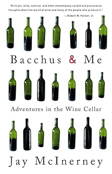 bacchus and me adventures in the wine cellar 1st edition jay mcinerney 037571362x, 978-0375713620