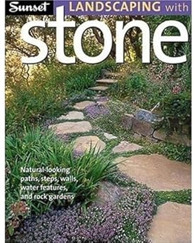 sunset landscaping with stone natural looking paths steps walls water features and rock gardens 1st edition