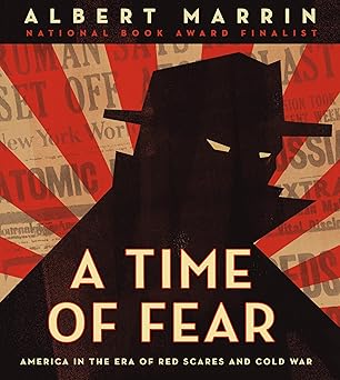 a time of fear america in the era of red scares and cold war 1st edition albert marrin 0525644296,