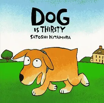 dog is thirsty 1st edition satoshi kitamura 0374318069, 978-0374318062