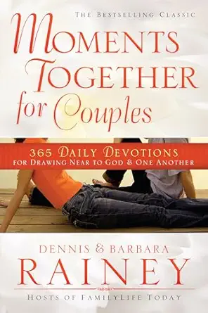 moments together for couples 365 daily devotions for drawing near to god and one another a a yearlong