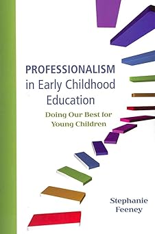 professionalism in early childhood education doing our best for young children 1st edition stephanie feeney