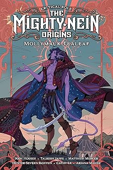 critical role the mighty nein origins mollymauk tealeaf 1st edition jody houser ,hunter severn bonyun