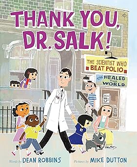 thank you dr salk the scientist who beat polio and healed the world 1st edition dean robbins ,mike dutton