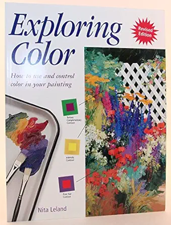 exploring color how to use and control color in your painting 1st edition nita leland 0891348468,