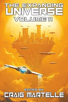 the expanding universe 11 a science fiction exploration 1st edition craig martelle ,todd mccaffrey ,lawrence
