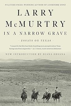 in a narrow grave essays on texas 1st edition larry mcmurtry 1631493531, 978-1631493539
