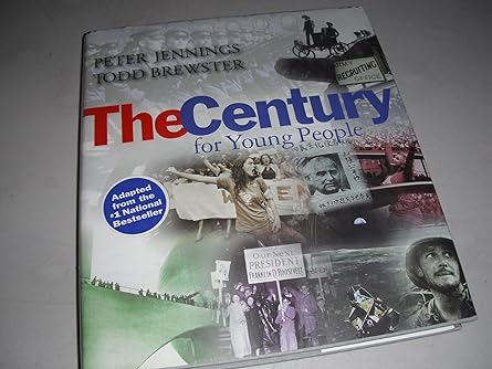 the century for young people 1st edition peter jennings ,todd brewster ,jennifer armstrong 0385327080,