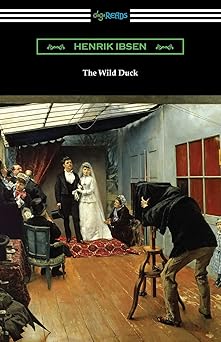 the wild duck 1st edition henrik ibsen ,frances e archer 1420978667, 978-1420978667