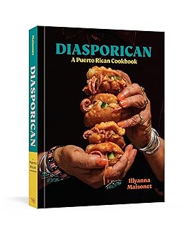 diasporican a puerto rican cookbook 1st edition illyanna maisonet ,dan liberti ,erika p rodriguez ,michael w