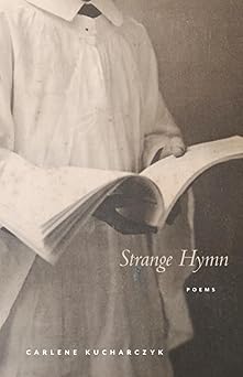 strange hymn poems 1st edition carlene kucharczyk 1625348649, 978-1625348647