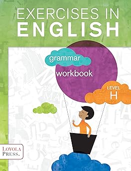 exercises in english 2013 level h student book grammar workbook 1st edition loyola press 0829436421,