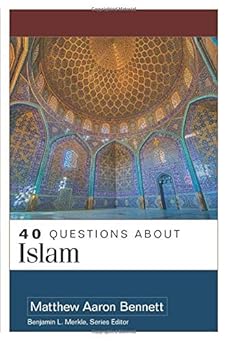 40 questions about islam 1st edition matthew bennett ,matthew aaron bennett 0825446228, 978-0825446221