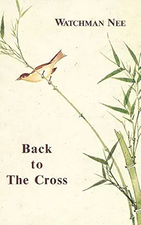 back to the cross 1st edition watchman nee 0935008705, 978-0935008708
