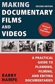 making documentary films and videos a practical guide to planning filming and editing documentaries 1st