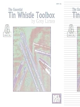 the essential tin whistle toolbox 1st edition grey larsen 0786687592, 978-0786687596