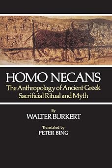 homo necans the anthropology of ancient greek sacrificial ritual and myth 1st edition walter burkert ,peter