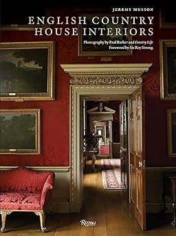 english country house interiors 1st edition jeremy musson ,paul barker ,sir roy strong ,country life
