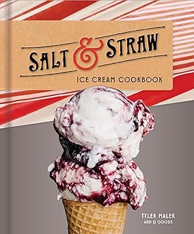 salt and straw ice cream cookbook 1st edition tyler malek ,jj goode 1524760153, 978-1524760151