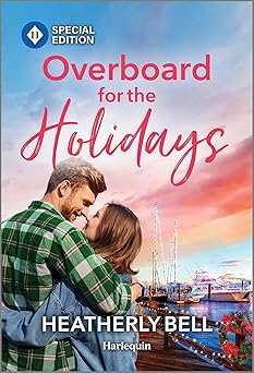 overboard for the holidays 1st edition heatherly bell 1335180184, 978-1335180186