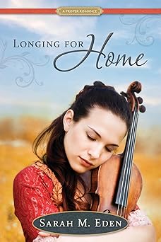 longing for home a proper romance 1st edition sarah m eden 1609074610, 978-1609074616