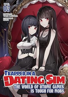 trapped in a dating sim the world of otome games is tough for mobs vol 3 1st edition yomu mishima ,monda
