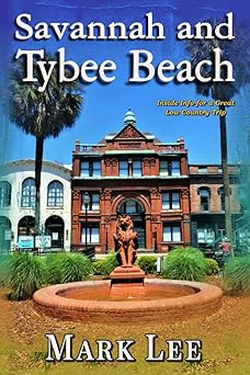 savannah and tybee island inside info for a great low country trip 1st edition mark lee 057829513x,