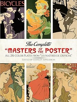 the complete masters of the poster all 256 color plates from les maatres de laffiche 1st edition stanley
