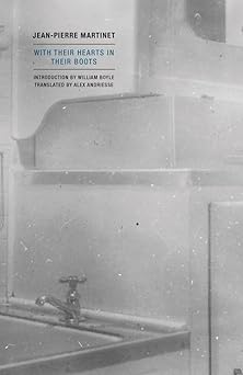 with their hearts in their boots 1st edition jean pierre martinet ,alex andriesse ,william boyle 1962728021,