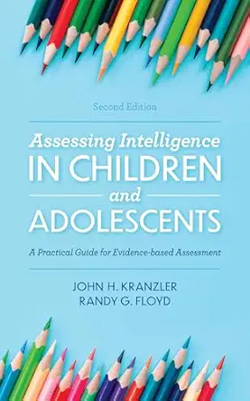 assessing intelligence in children and adolescents a practical guide for evidence based assessment 1st