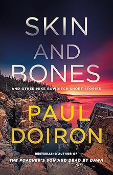 skin and bones and other mike bowditch short stories 1st edition paul doiron 1250382130, 978-1250382139