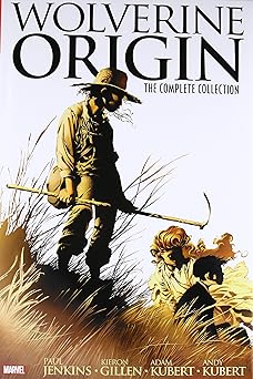 wolverine origin the complete collection 1st edition bill jemas ,joe quesada ,paul jenkins ,kieron gillen