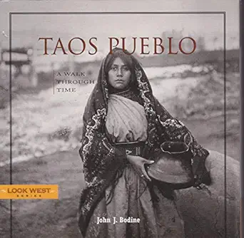 taos pueblo a walk through time 1st edition john j bodine 1887896953, 978-1887896955