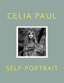 self portrait 1st edition celia paul 168137482x, 978-1681374826