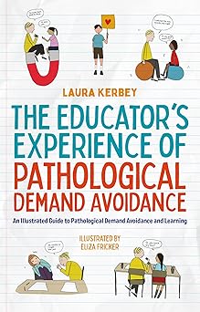 the educatora s experience of pathological demand avoidance an illustrated guide to pathological demand