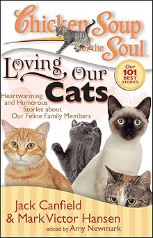 chicken soup for the soul loving our cats heartwarming and humorous stories about our feline family members
