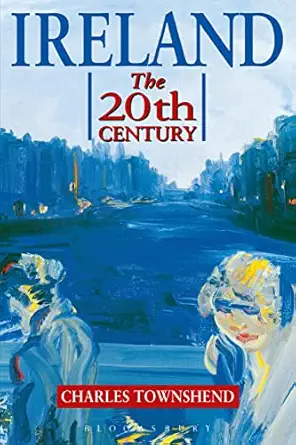 ireland the 20th century 1st edition charles townshend 0300166788, 978-0300166781