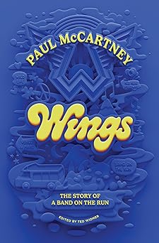 wings the story of a band on the run 1st edition paul mccartney ,ted widmer 1324096306, 978-1324096306