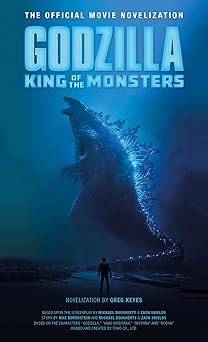 godzilla king of the monsters the official movie novelization 1st edition greg keyes 178909092x,